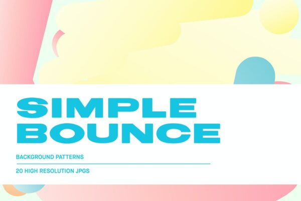 20个高品质多彩渐变水彩效果背景图片设计素材 Simple Bounce – Pastel Backgrounds