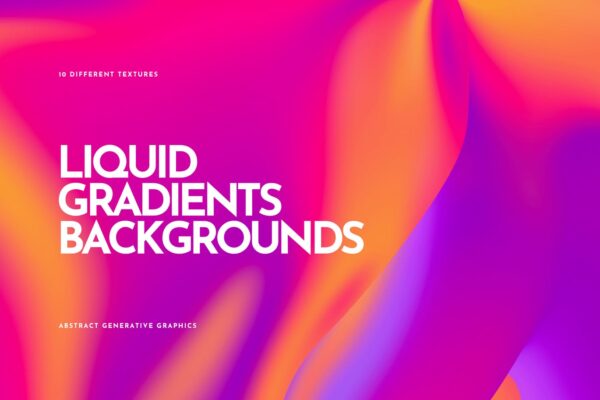 10种炫彩流体酸性熔岩纹理海报设计背景图片素材 Liquid Gradients Backgrounds