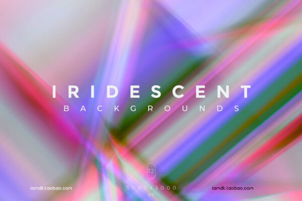 12款渐变炫彩彩虹迷幻反射光背景图片设计素材 Iridescent Backgrounds