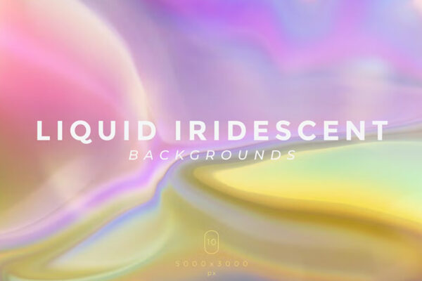 10款时尚抽象炫彩科幻未来镭射液体彩虹高清背景底纹图片设计素材 Liquid Iridescent Backgrounds