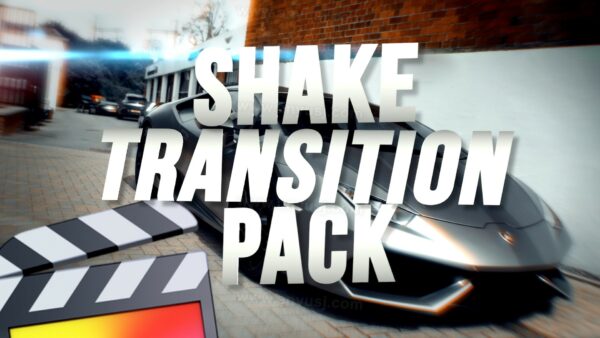 FCPX插件-24款中英双语现代摇晃视频Vlog转场过渡预设素材套装SHAKE TRANSITIONS – FINAL CUT PRO-第7520期-