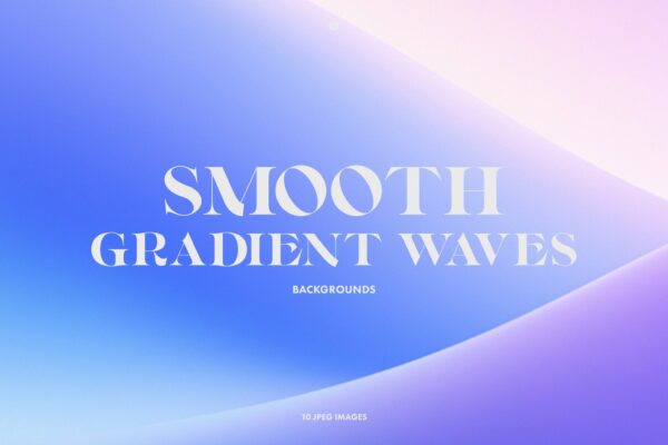 10款波浪彩色渐变弥散光抽象艺术背景壁纸图片Gradient Soft Wave Backgrounds